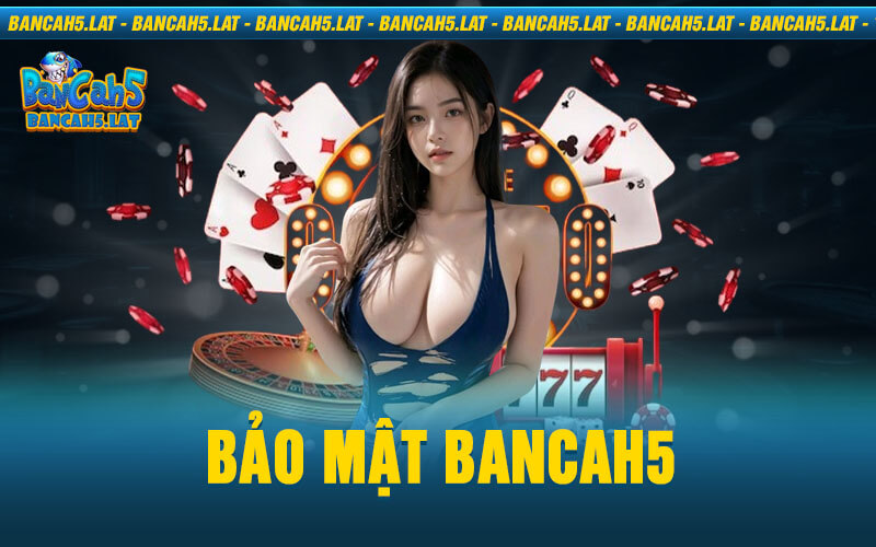 Bảo Mật BancaH5