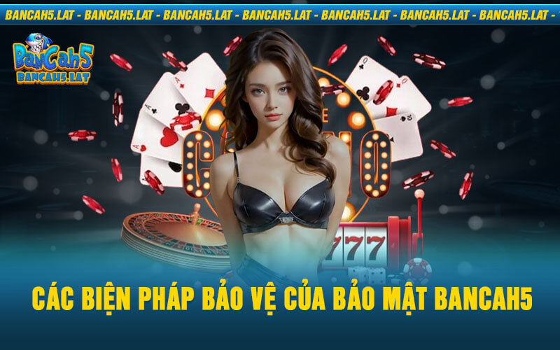 Các biện pháp bảo vệ của Bảo mật BancaH5